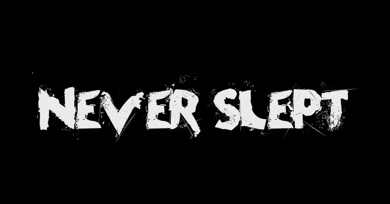 Never Slept(从不睡觉)